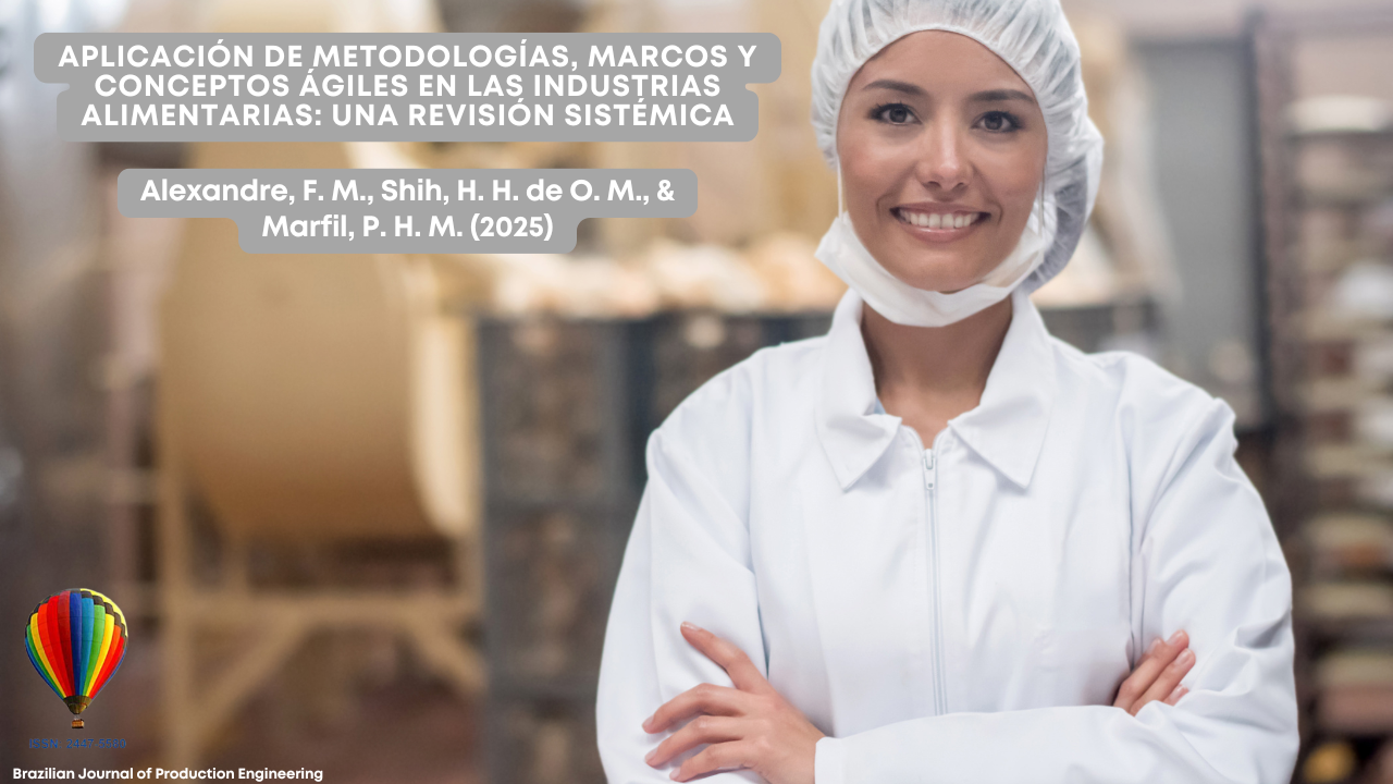 Descripción de la imagen: Una mujer con bata blanca, cofia y mascarilla aparece sonriendo con los brazos cruzados en un entorno que recuerda a una industria alimentaria. En la parte superior, dentro de un recuadro gris, se muestra el título del artículo: “Aplicación de metodologías, marcos y conceptos ágiles en las industrias alimentarias: una revisión sistémica”. Debajo figuran los nombres de los autores. En la esquina inferior izquierda aparece el logotipo del globo multicolor de la BJPE con el ISSN de la revista.