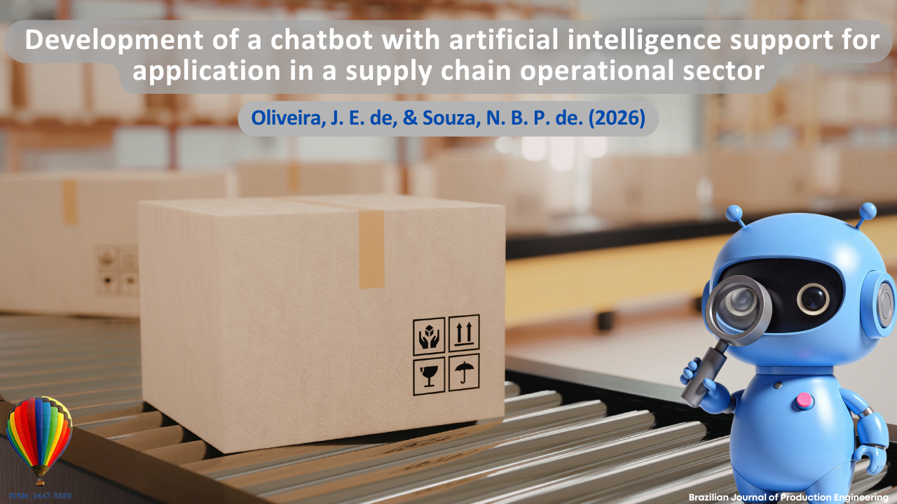 The image depicts a package moving along a conveyor belt, representing typical warehousing and distribution operations within a supply chain context. Beside it, a stylized robot holding a magnifying glass symbolizes the use of artificial intelligence for analysis, automation, and decision support in operational environments. The visual composition highlights the integration between logistics processes and digital technologies, particularly in the development of chatbots aimed at optimizing information flows, customer service, and operational management. At the top, the article title “Development of a Chatbot with the Aid of Artificial Intelligence for Application in an Operational Supply Chain Sector” is presented, followed by the authors Oliveira, J. E. de, and Souza, N. B. P. de (2026). In the lower corner, the identification of the Brazilian Journal of Production Engineering and the journal’s ISSN are displayed.